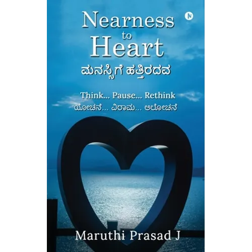 Nearness to Heart: Think... Pause... Rethink - Paperback