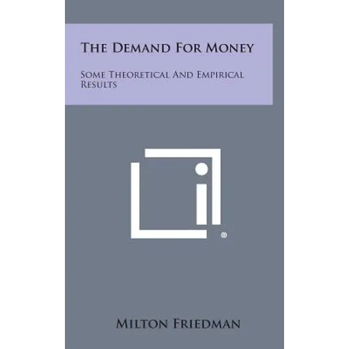 The Demand for Money: Some Theoretical and Empirical Results - Hardcover