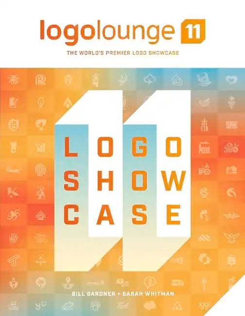 Logolounge 11: The World's Premier LOGO Showcase Volume 11 - Hardcover