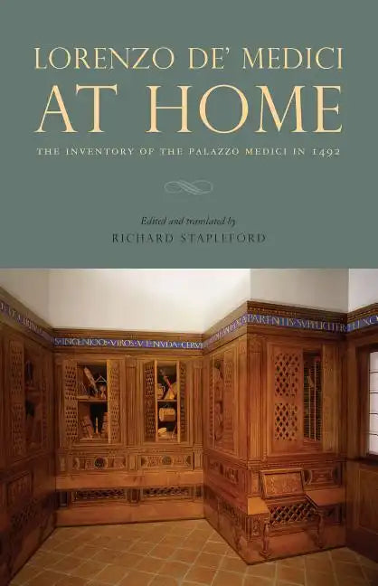 Lorenzo de' Medici at Home: The Inventory of the Palazzo Medici in 1492 - Paperback