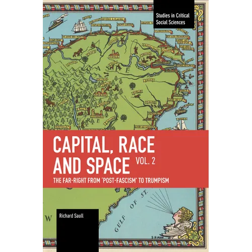 Capital, Race and Space, Volume II: The Far Right from 'Post-Fascism' to Trumpism - Paperback
