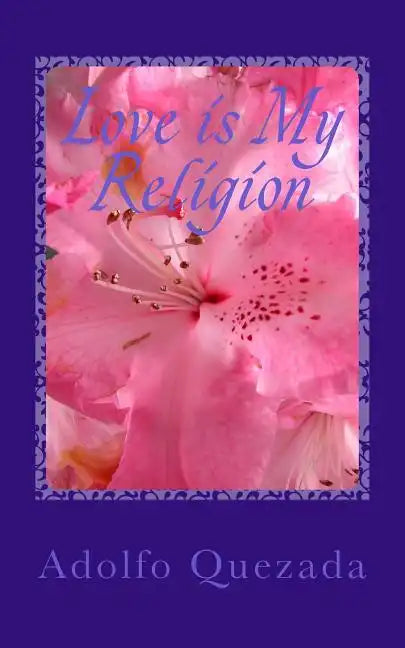 Love is My Religion: Rooted in God - Paperback