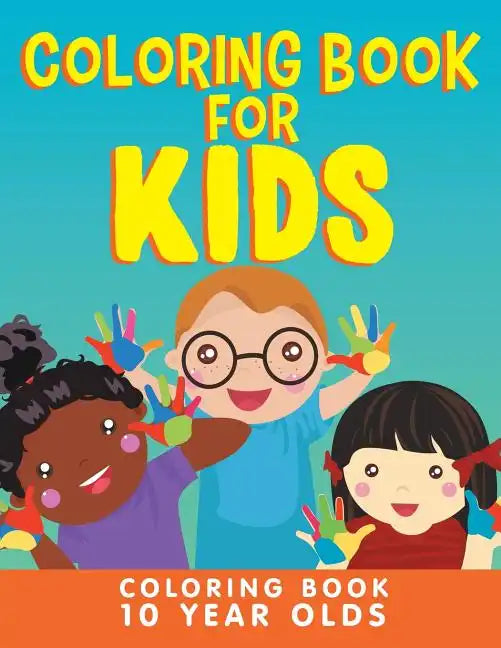 Coloring Book for Kids: Coloring Book 10 Year Olds - Paperback