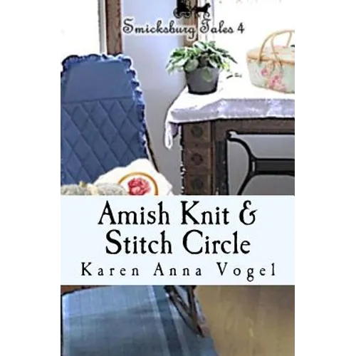 Amish Knit & Stitch Circle: Smicksburg Tales 4 - Paperback