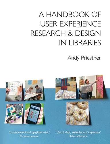 A Handbook of User Experience Research & Design in Libraries - Paperback