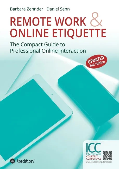 Remote Work & Online Etiquette: The Compact Guide to Professional Online Interaction - Paperback