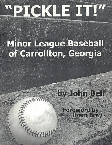 Pickle It!: Minor League Baseball of Carrollton, Georgia - Paperback