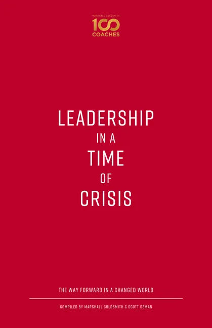 Leadership in a Time of Crisis: The Way Forward in a Changed World - Paperback