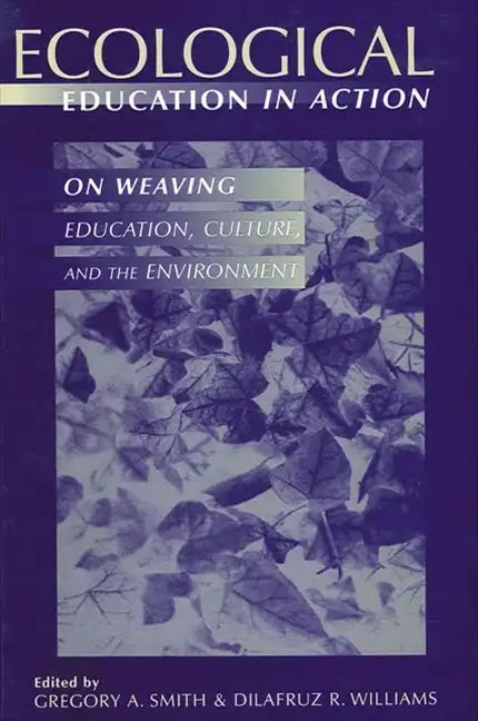 Ecological Education in Action: On Weaving Education, Culture, and the Environment - Paperback