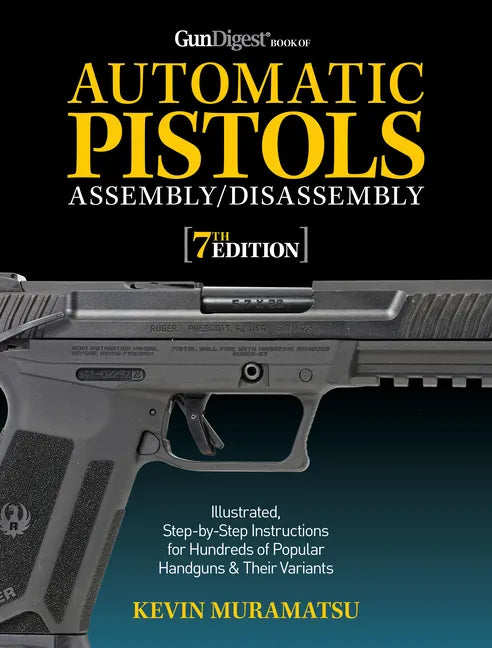 Gun Digest Book of Automatic Pistols Assembly/Disassembly, 7th Edition - Paperback