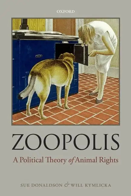 Zoopolis: A Political Theory of Animal Rights - Paperback