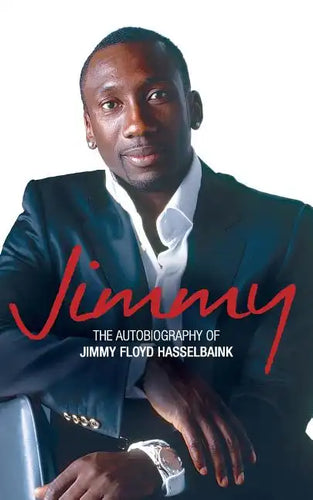 Jimmy: The Autobiography of Jimmy Floyd Hasselbaink - Paperback