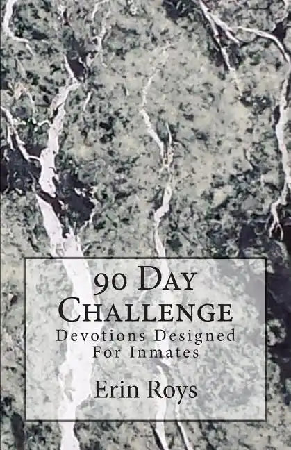 90 Day Challenge: Devotions Designed For Inmates - Paperback