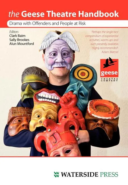 Geese Theatre Handbook: Drama with Offenders and People at Risk - Paperback