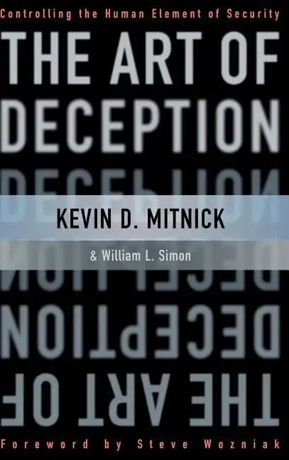 The Art of Deception: Controlling the Human Element of Security - Hardcover