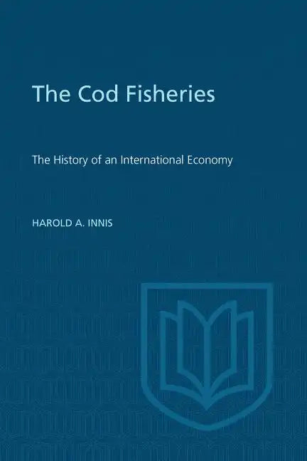 Cod Fisheries: The History of an International Economy - Paperback