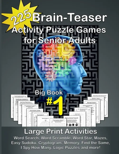 225 Brain-Teaser Activity Puzzle Games for Senior Adults, Big Book #1: Large Print Activities - Word Search, Word Scramble, Word Star, Mazes, Easy Sud - Paperback