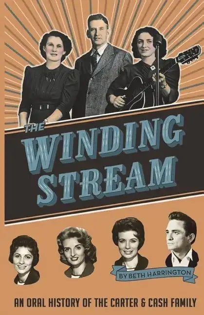 The Winding Stream: An Oral History of the Carter and Cash Family - Paperback