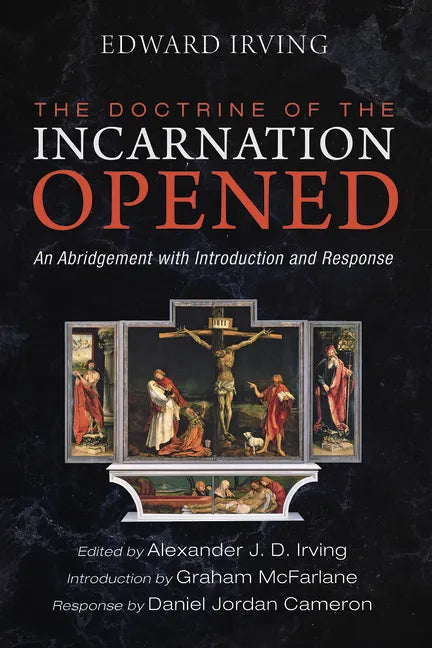The Doctrine of the Incarnation Opened: An Abridgement with Introduction and Response - Hardcover