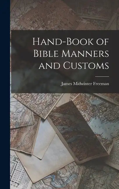 Hand-Book of Bible Manners and Customs - Hardcover