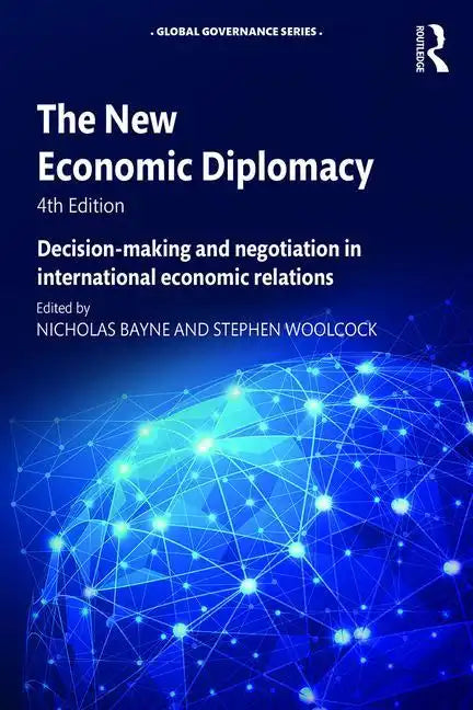 The New Economic Diplomacy: Decision-Making and Negotiation in International Economic Relations - Paperback
