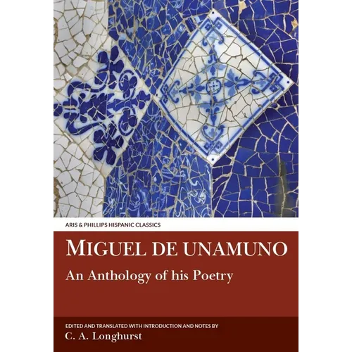 Miguel de Unamuno: An Anthology of His Poetry - Paperback