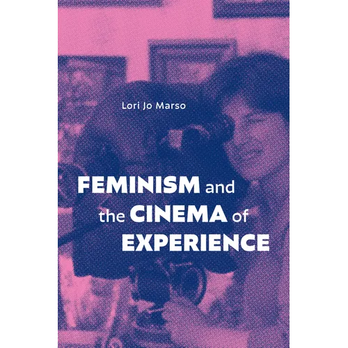 Feminism and the Cinema of Experience - Hardcover