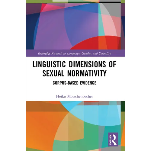 Linguistic Dimensions of Sexual Normativity: Corpus-Based Evidence - Paperback