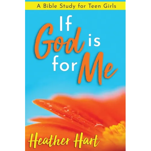 If God is for Me: A Bible Study for Teen Girls - Paperback