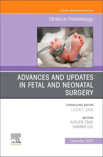 Advances and Updates in Fetal and Neonatal Surgery, an Issue of Clinics in Perinatology: Volume 49-4 - Hardcover