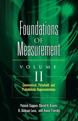 Foundations of Measurement Volume II: Geometrical, Threshold, and Probabilistic Representations Volume 2 - Paperback