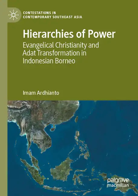 Hierarchies of Power: Evangelical Christianity and Adat Transformation in Indonesian Borneo - Paperback