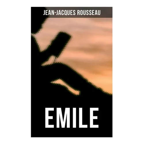 Emile: A Treatise on Education - Paperback