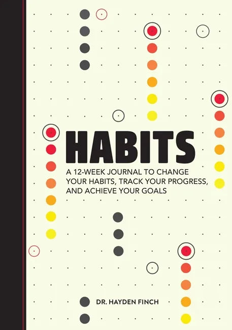 Habits: A 12-Week Journal to Change Your Habits, Track Your Progress, and Achieve Your Goals - Paperback