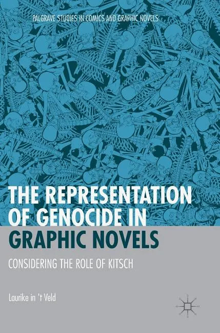 The Representation of Genocide in Graphic Novels: Considering the Role of Kitsch - Hardcover