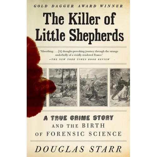 The Killer of Little Shepherds: A True Crime Story and the Birth of Forensic Science - Paperback