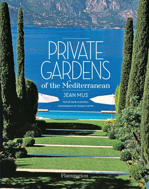 Private Gardens of the Mediterranean - Hardcover