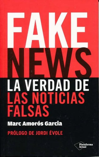 Fake News. La Verdad de Las Noticias Falsas - Paperback