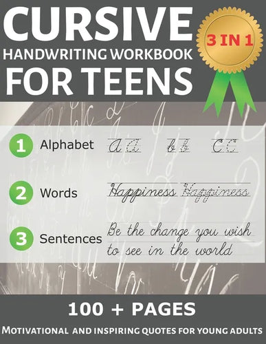 Cursive Handwriting Workbook for Teens: Learning Cursive with Inspirational Quotes for Teens, Tweens and Young Adults, 3 in 1 Cursive Writing Tracing - Paperback
