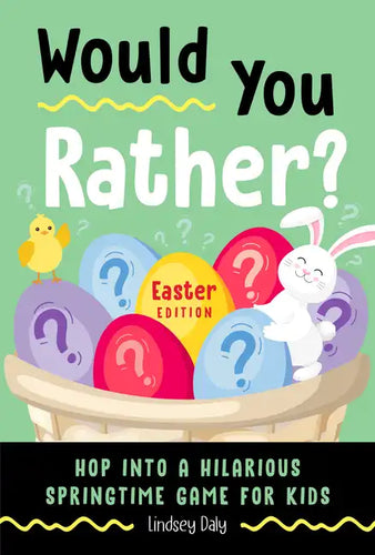 Would You Rather? Easter Edition: Hop Into a Hilarious Springtime Game for Kids - Paperback
