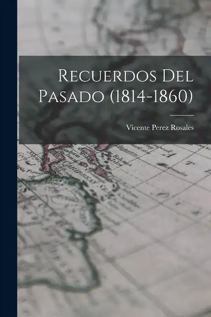 Recuerdos del pasado (1814-1860) - Paperback