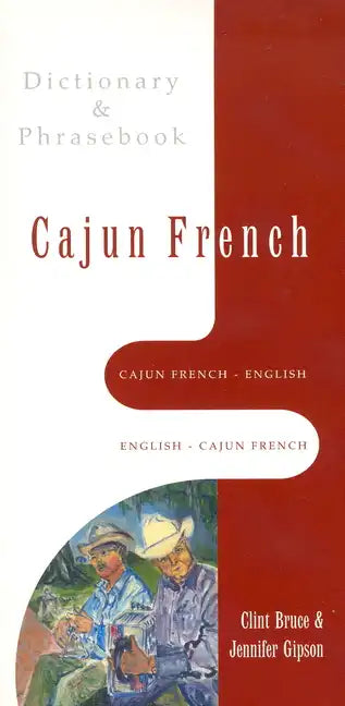 Cajun French-English, English-Cajun French Dictionary & Phrasebook - Paperback