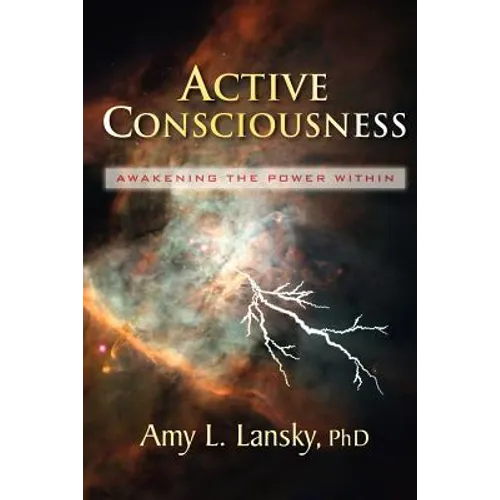 Active Consciousness: Awakening the Power Within - Paperback