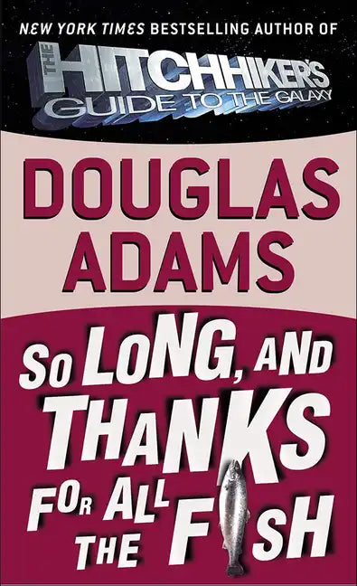 So Long, and Thanks for All the Fish - Hardcover