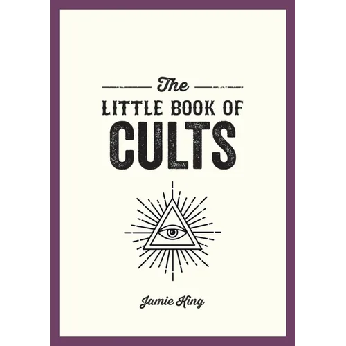 The Little Book of Cults: A Pocket Guide to the World's Most Notorious Cults - Paperback