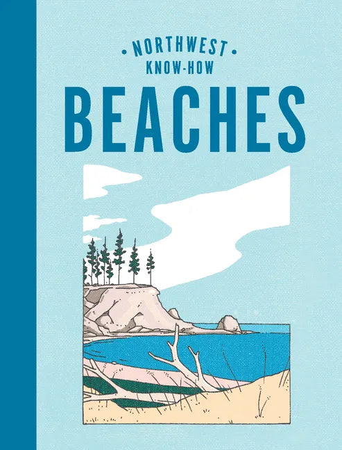 Northwest Know-How: Beaches - Hardcover