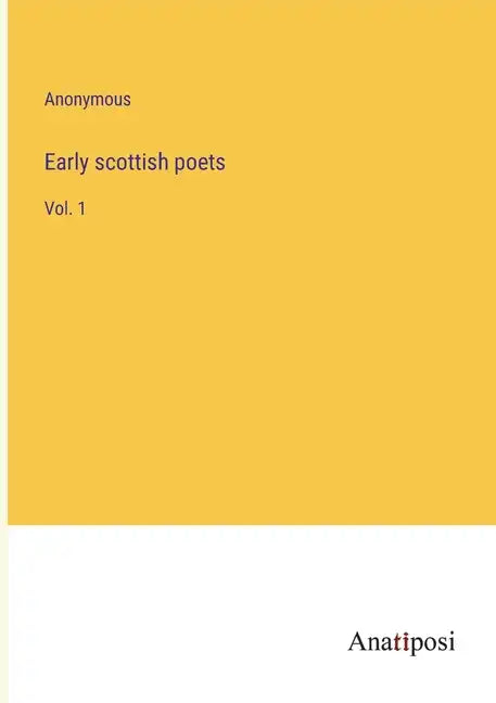 Early scottish poets: Vol. 1 - Paperback