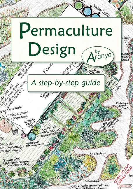 Permaculture Design: A Step-By-Step Guide - Paperback