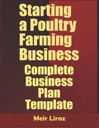 Starting a Poultry Farming Business: Complete Business Plan Template - Paperback