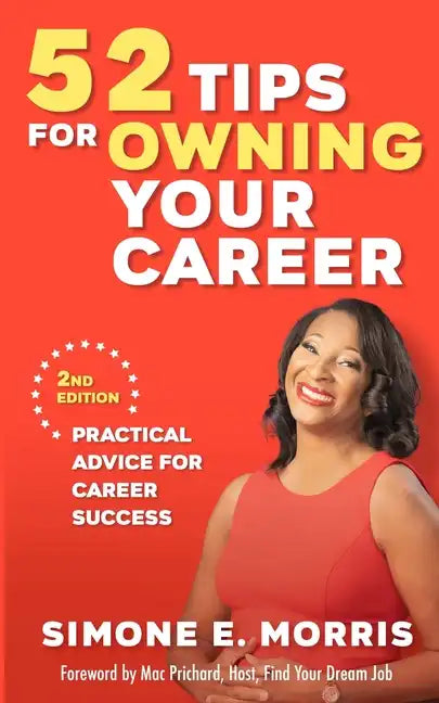 52 Tips for Owning Your Career: Practical Advice for Career Success (2nd edition) - Paperback